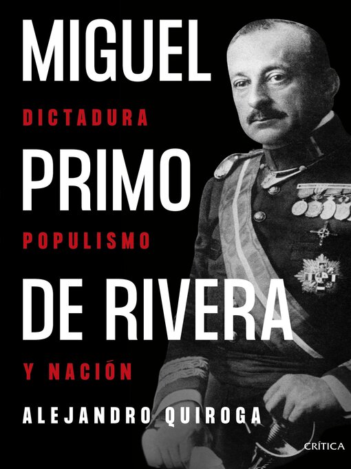 Title details for Miguel Primo de Rivera by Alejandro Quiroga Fernández de Soto - Available